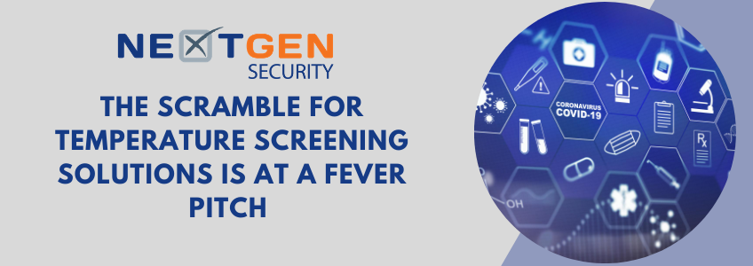 The Scramble for Temperature Screening Solutions Is at a Fever Pitch
