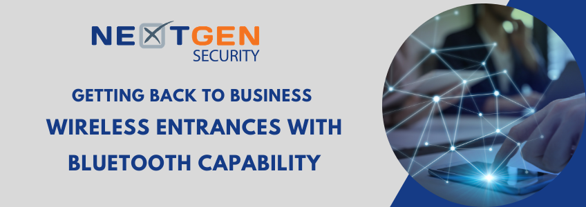 GETTING BACK TO BUSINESS:  Wireless Entrances with Bluetooth Capability