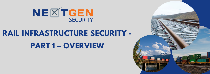 Rail Infrastructure Security – Part 1 – Overview