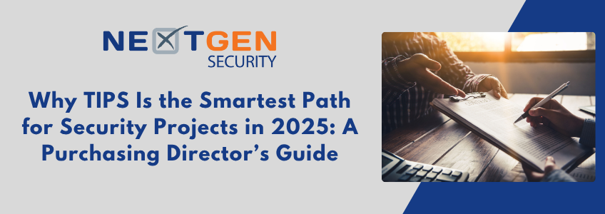 Why TIPS Is the Smartest Path for Security Projects in 2025: A Purchasing Director’s Guide