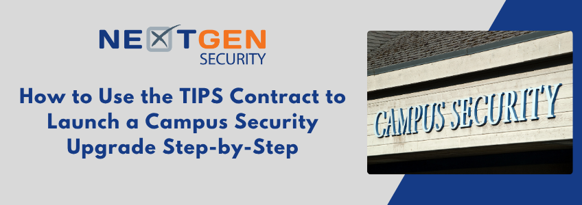 How to Use the TIPS Contract to Launch a Campus Security Upgrade Step-by-Step